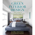 Green Interior Design: The Guide to Sustainable High Style - Paperback