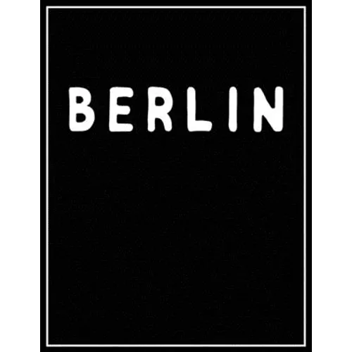 Berlin: Black and white Decorative Book - Perfect for Coffee Tables, End Tables, Bookshelves, Interior Design & Home Staging A - Paperback
