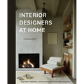 Interior Designers at Home: Inspiration, Aesthetic, and Function with 20 Top Global Designers - Hardcover