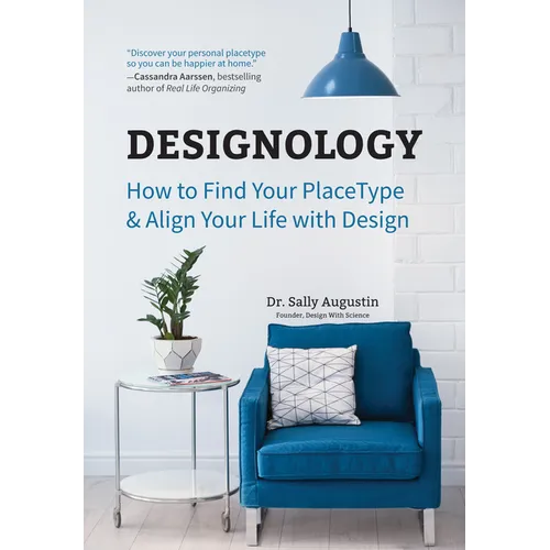 Designology: How to Find Your Placetype and Align Your Life with Design (Residential Interior Design, Home Decoration, and Home Staging Book) - Paperback